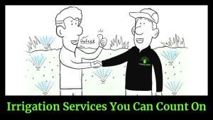 We Provide Excellent Irrigation Services